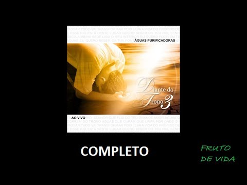 Águas Purificadoras (2000) - Diante do Trono (COMPLETO)