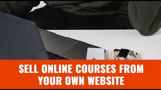 Sell online courses from your own website