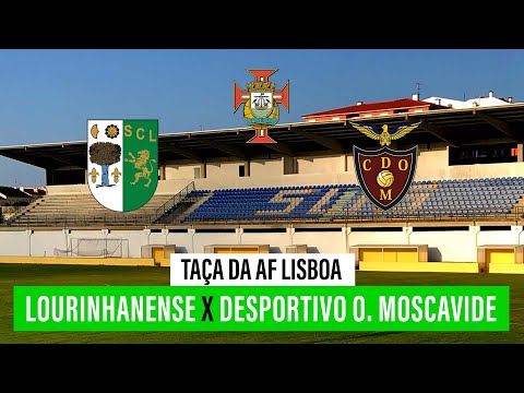 Lourinhanense x Desportivo O. Moscavide