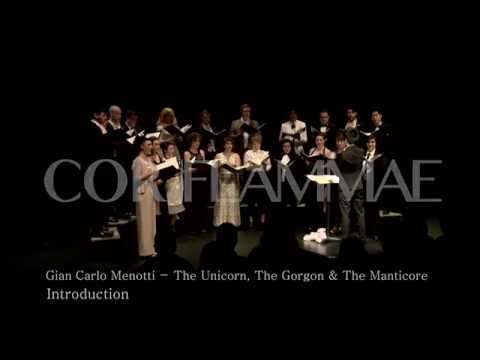 Cor Flammae: Gian Carlo Menotti - The Unicorn, The Gorgon & The Manticore