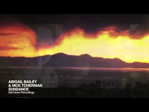 Abigail Bailey & Nick Tcherniak - Sundance (Original Mix - Video Edit) Get Down Recordings