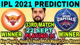 IPL 2021 33RD MATCH WIN PREDICTION  DELHI CAPITALS VS SUNRISERS HYDERABAD WINNER DELHI VS HYDERABAD