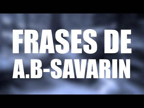 Las 10 mejores frases de ANTHELME BRILLAT SAVARIN