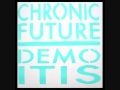 Chronic Future - Time And Time Again (Demo ...