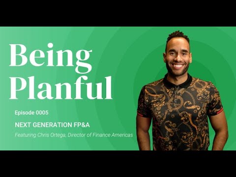 Being Planful: Next generation FP&A | Chris Ortega