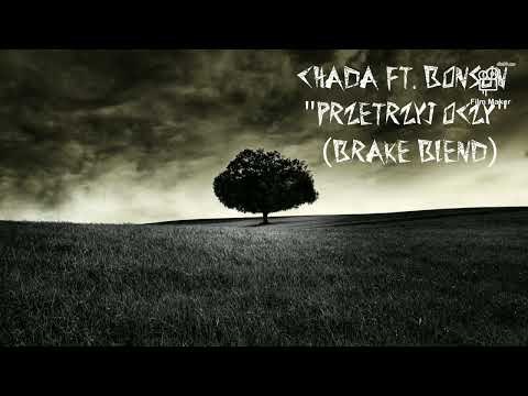 Chada ft. Bonson - "Przetrzyj oczy" (BraKe Blend)