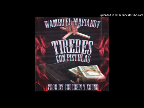 Wambo El Mafiaboy - Titeres Con Pistolas