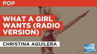 What A Girl Wants (Radio Version) in the Style of &quot;Christina Aguilera&quot; with lyrics (no lead vocal)