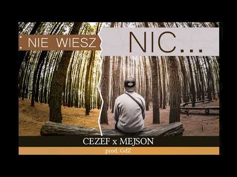 Cezef x Mejson - Nie wiesz nic (prod. GdZ)