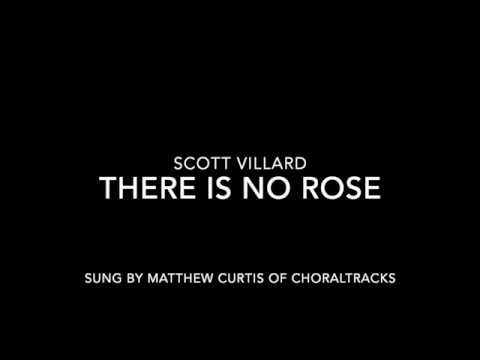 Scott Villard – There is no Rose of Such Virtue (2013) – Sung by Matthew Curtis of ChoralTracks