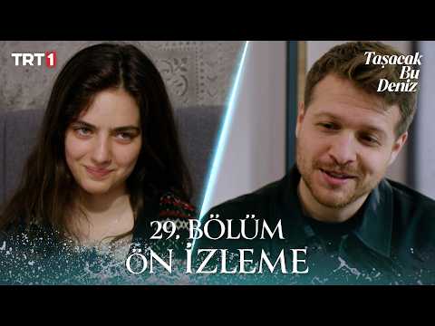 Taşacak Bu Deniz 29. Bölüm Ön İzleme