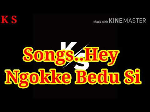 Hey Ngokke Bedu Si With Lyrics