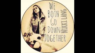 Nikki Lang - We Both Go Down Together (radio mix)
