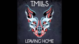 T. Mills - Leaving Home (FULL ALBUM)
