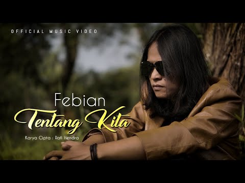 LAGU TERBARU POP-SLOWROCK 2022 | FEBIAN - TENTANG KITA ( OFFICIAL MUSIC VIDEO)