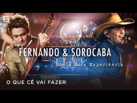 O Que Cê Vai Fazer - Fernando e Sorocaba
