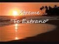 Xtreme - Te Extraño (Bachata)