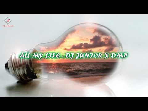 ALL MY LIFE [ JIVE REMIX ] DJ JUNIOR X DMP - DJ Junior