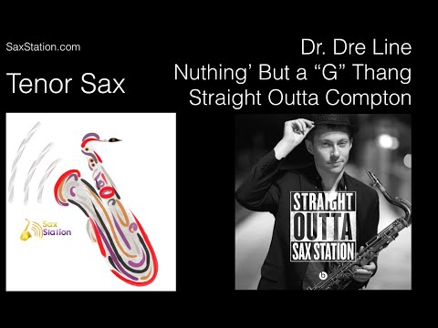 How to Play Dr. Dre Line from Straight Outta Compton (Nuthing But a "G" Thang) on Tenor Saxophone