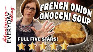 French Onion Gnocchi Soup - FIVE STAR RECIPE!