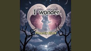I wonder