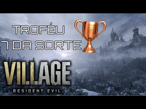 RESIDENT EVIL VILLAGE - TROFÉU 7 DA SORTE COMO PEGAR