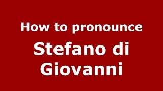 How to pronounce Stefano Di Giovanni