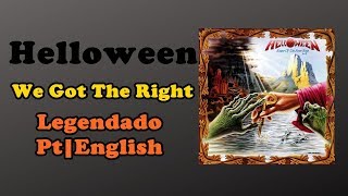 Helloween - We Got The Right - Legendado PtBr | English (Tradução)