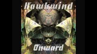 HAWKWIND- THE HILLS HAVE EARS-ONWARD 2012