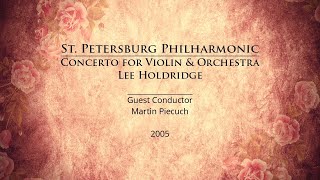 Concerto for Violin & Orchestra by Lee Holdridge | Martin Piecuch w/ St. Petersburg Philharmonic