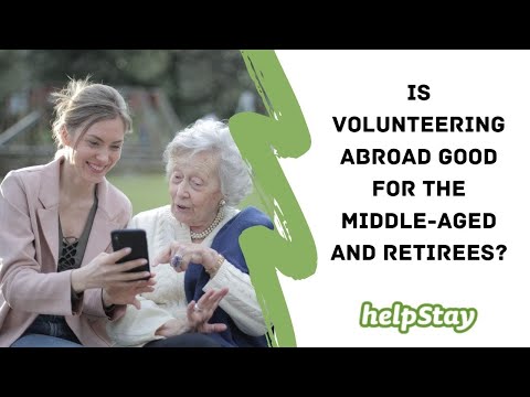 Is Volunteering Abroad Good For The Middle-Aged And Retirees?