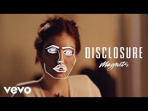 Disclosure - Magnets ft. Lorde