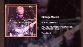 Bruce Cockburn - Strange Waters