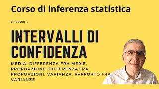 Corso di inferenza statistica: Episodio 4 Gli intervalli di confidenza