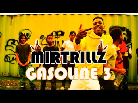 Mir Trillz - Gasoline 3 🔥