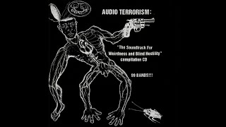 VA / Audio Terrorism: The Soundtrack For Weirdness And Blind Hostility (1998) -99 bands-