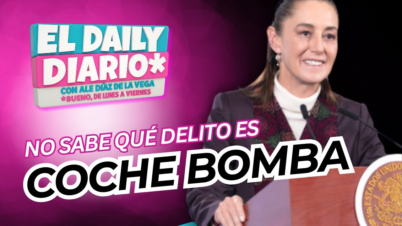 #ElDailyDiario #567 - 09/12/25: Reclasifican delito derivado de coche bomba