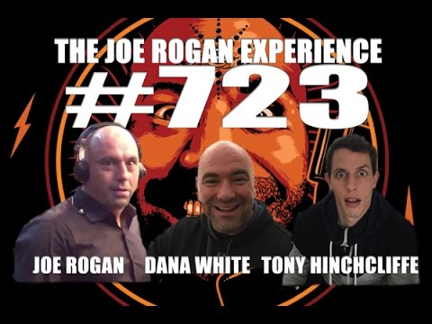 Joe Rogan Experience #723 - Dana White & Tony Hinchcliffe (Audio Only)