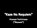"Kaze No Requiem" - Hosoya Yoshimasa/Nezumi ...