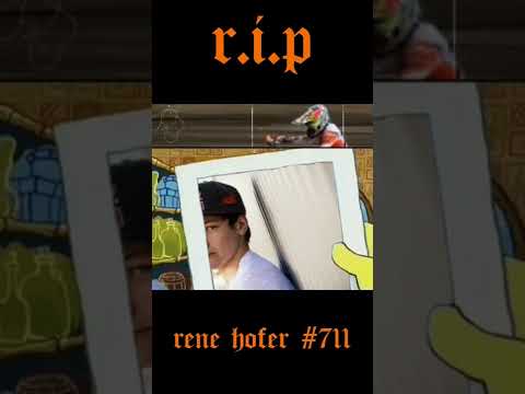 r.i.p rene hofer