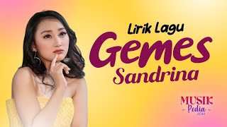 Download lagu Sandrina - Gemes (Lirik) mp3 Download lagu Sandrina - Gemes (Lirik) mp3