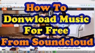 How To Download Songs From SoundCloud Or Any Other Website For Free