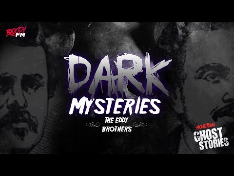 The Eddy Brothers | Dark Mysteries