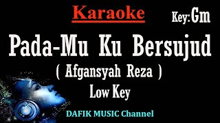 Download lagu PadaMu Ku Bersujud (Karaoke) Afgansyah Reza Nada Rendah Pria /Cowok /Low Male key Gm mp3