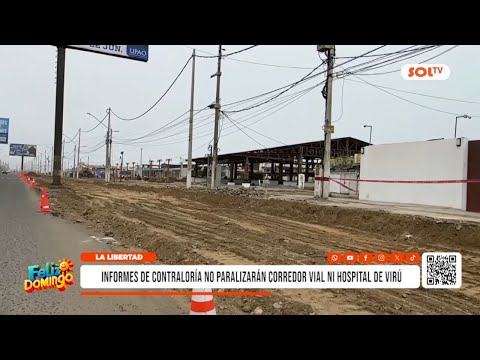 Contraloría no paralizó corredor vial ni hospital de Virú en La Libertad