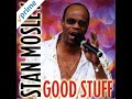 Stan Mosley Good Stuff, Juke Joint, Til' The Cop Come Knockin', & Rockin' Slide