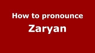 How to pronounce Zaryan