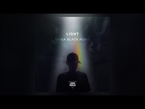 San Holo - Light (Taska Black Remix)