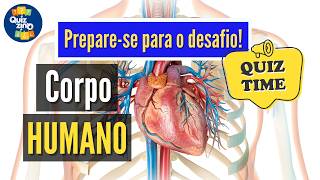 Quiz Corpo Humano - Prepare se para o desafio!