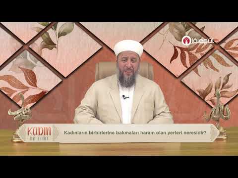 Kadınların Birbirine Bakmaları Haram Olan Yerler | İsmail HÜNERLİCE Hocaefendi